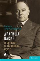 ДРАГИША ВАСИЋ (1885-1945) И СРПСКА НАЦИОНАЛНА ИДЕЈА